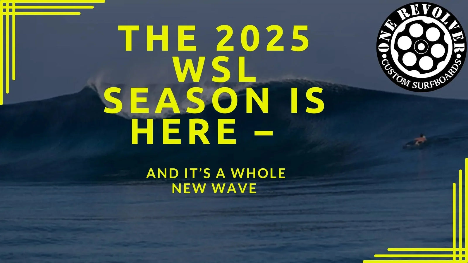 The 2025 WSL Season Is Here – And It’s a Whole New Wave - One Revolver Surfboards