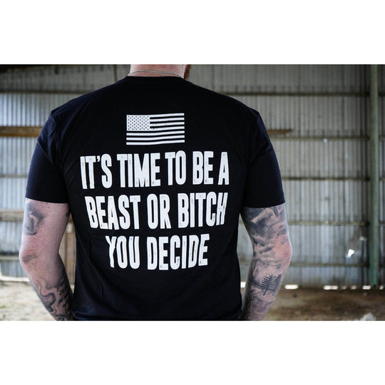It's Time To Be A Beast Or Bitch You Decide Men's T-Shirt - One Revolver Surfboards