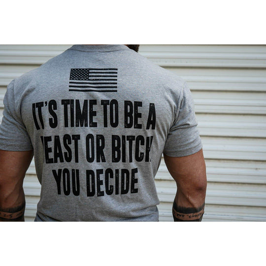 It's Time To Be A Beast Or Bitch You Decide Men's T-Shirt - One Revolver Surfboards