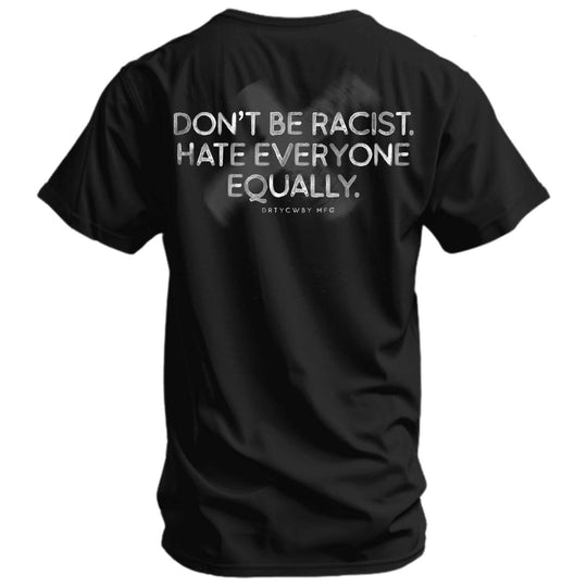 Don't Be Racist. Hate Everyone Equally Men's T-Shirt - One Revolver Surfboards