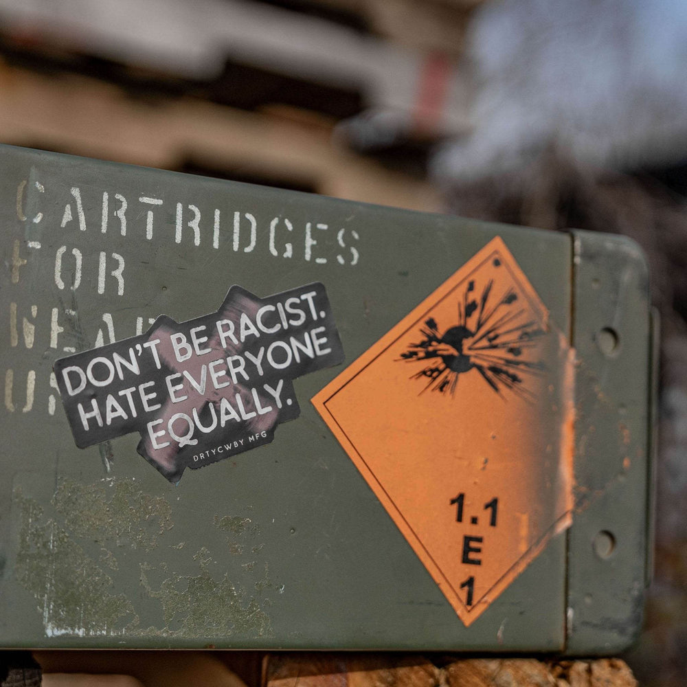 Don't Be Racist. Hate Everyone Equally. Decal Sticker - One Revolver Surfboards