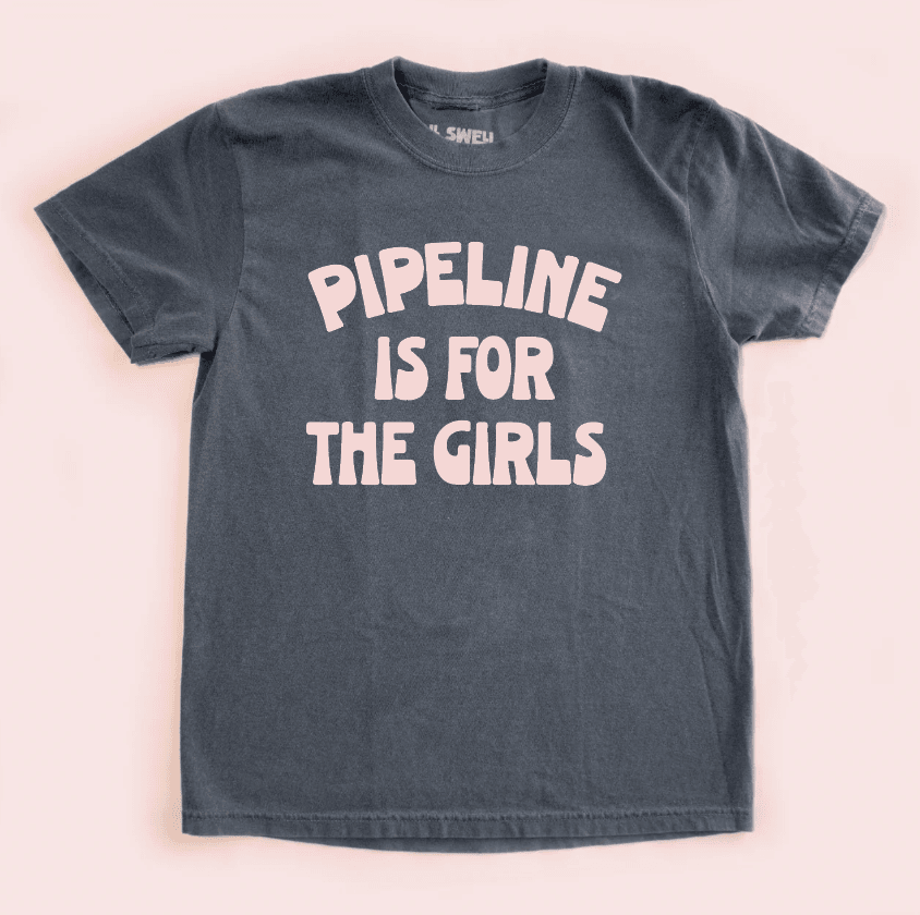 Pipeline Is For The Girls Adult Tee - One Revolver Surfboards