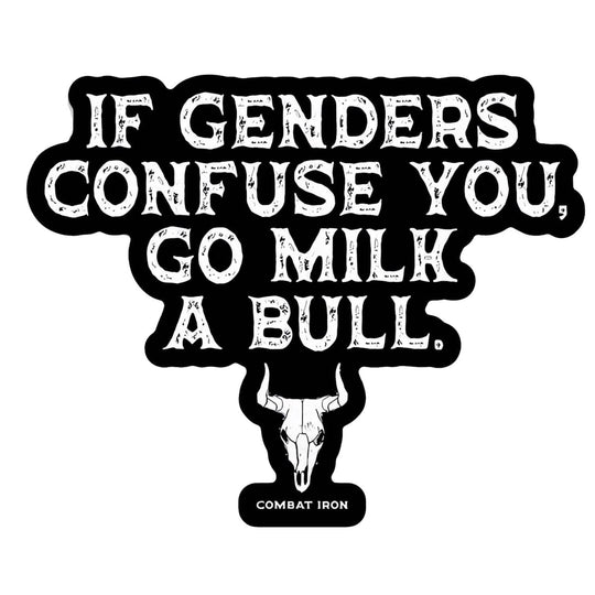 If Genders Confuse You, Go Milk a Bull. Decal Sticker - One Revolver Surfboards