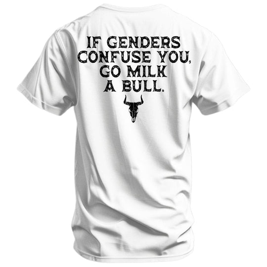 If Genders Confuse You, Go Milk a Bull Men's T-Shirt - One Revolver Surfboards