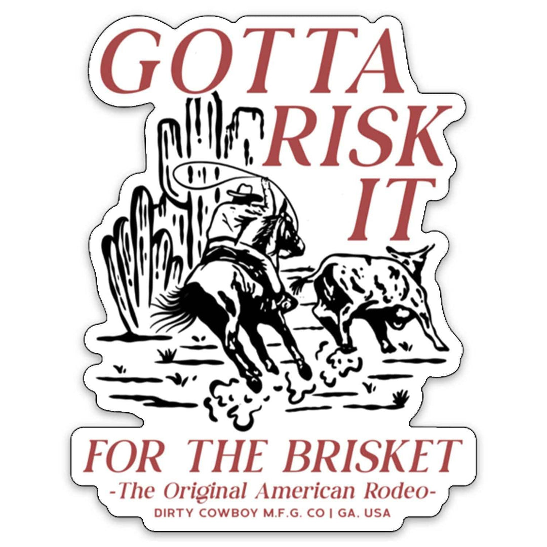 Gotta Risk It For The Brisket - American Rodeo Decal - One Revolver Surfboards