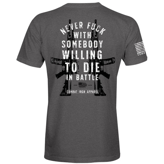 Never Fuck With Somebody Willing To Die In Battle Patriotic Edition Men's T-Shirt - One Revolver Surfboards