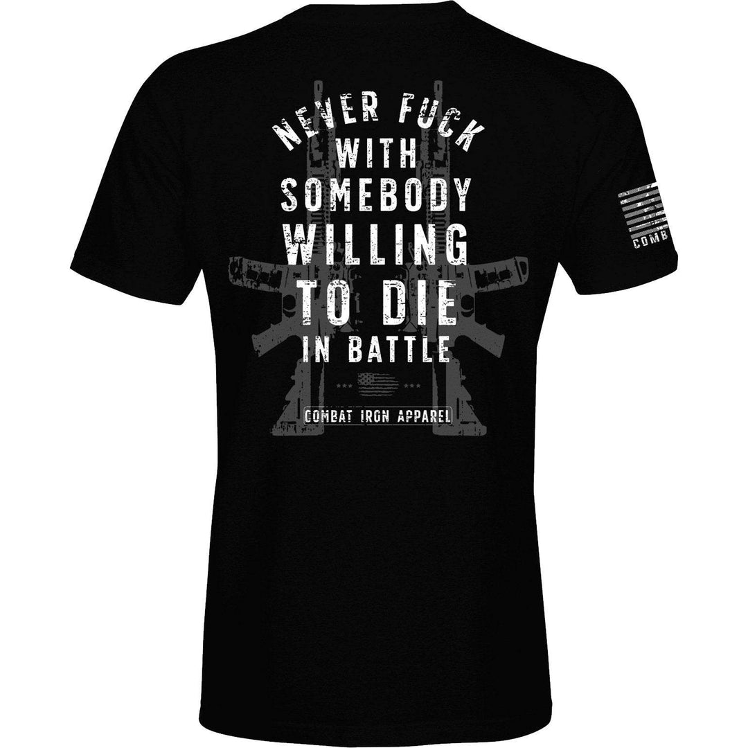Never Fuck With Somebody Willing To Die In Battle Patriotic Edition Men's T-Shirt - One Revolver Surfboards