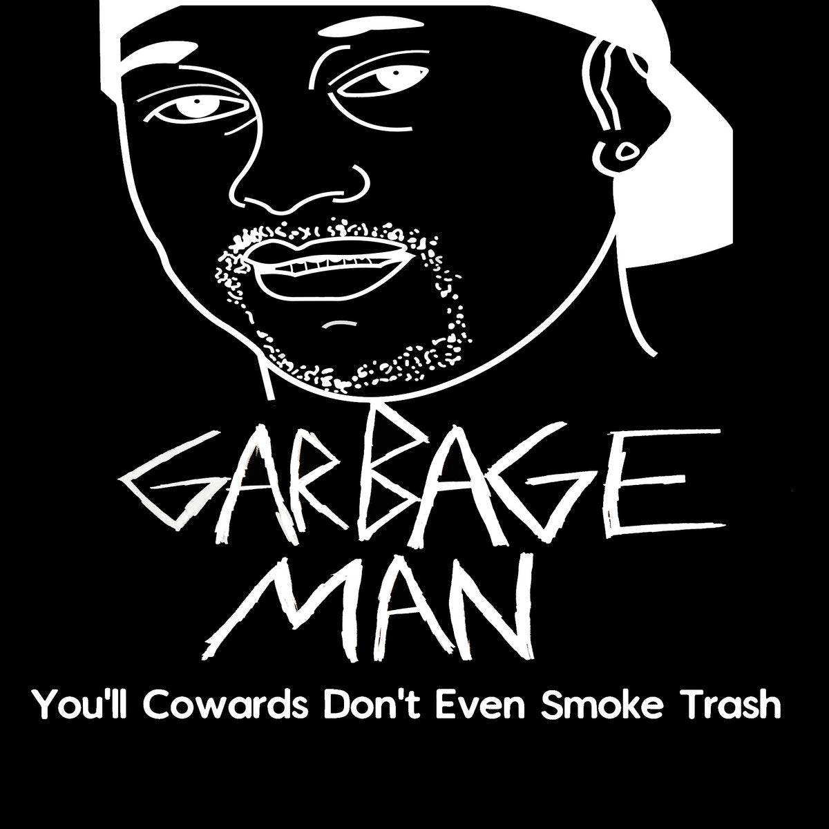 Garbage Man "You'll Cowards Don't Even Smoke Trash" Unisex T-Shirt - One Revolver Surfboards