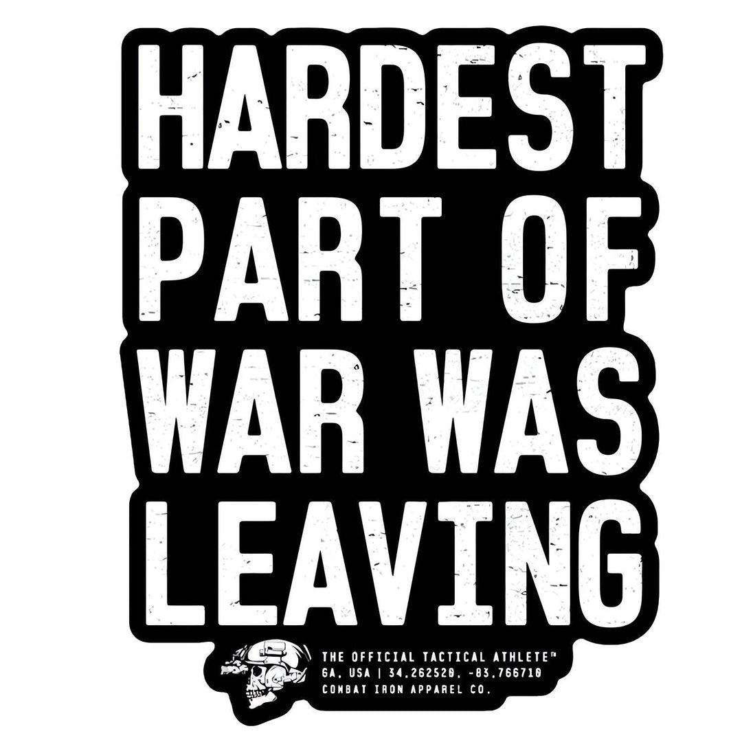 Hardest Part Of War Was Leaving Decal Sticker - One Revolver Surfboards