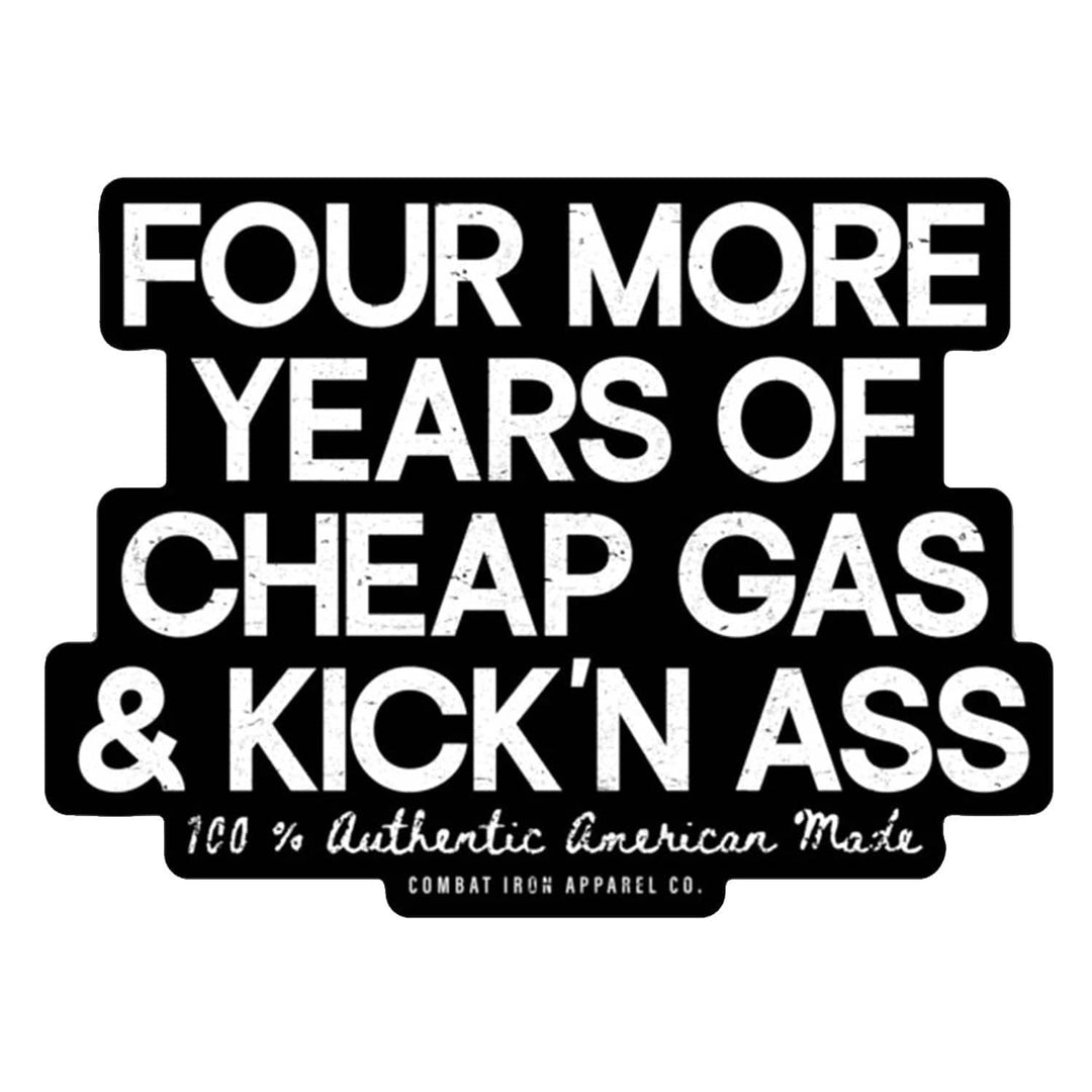 Four More Years Of Cheap Gas & Kick'n Ass Trump Decal Sticker - One Revolver Surfboards