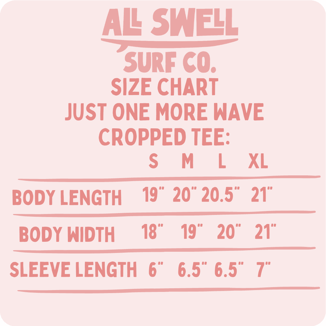 Just One More Wave CROPPED Tee - One Revolver Surfboards