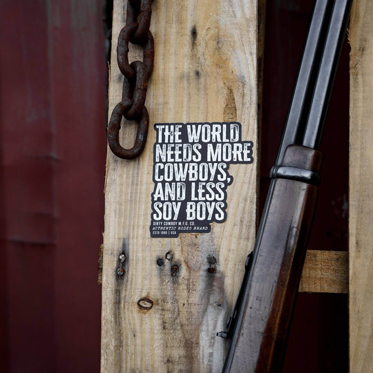 The World Needs More Cowboys and Less Soy Boys Decal - One Revolver Surfboards