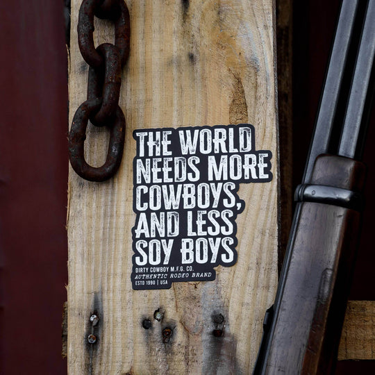 The World Needs More Cowboys and Less Soy Boys Decal - One Revolver Surfboards
