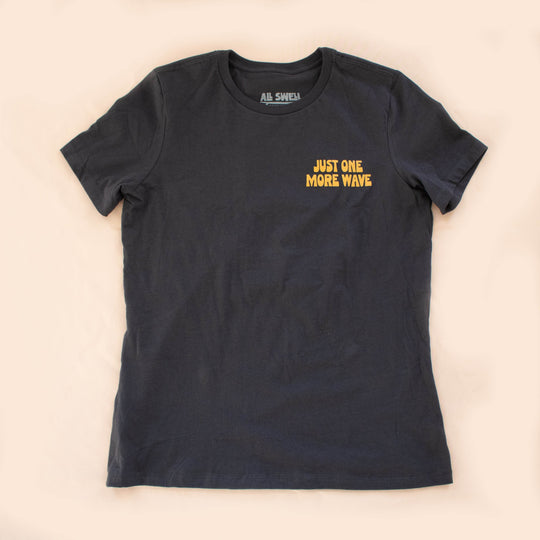 Just One More Wave Women's Fit Tee - One Revolver Surfboards