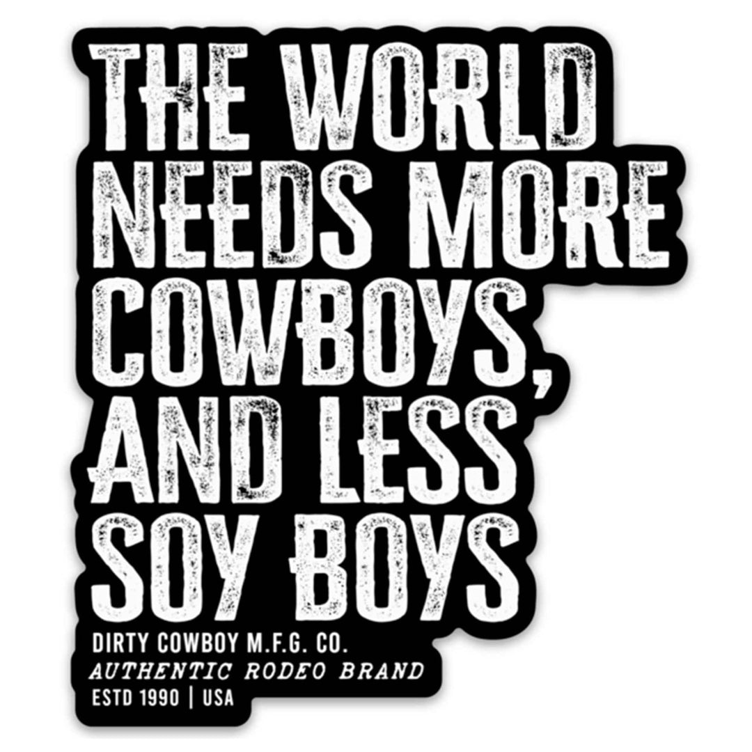 The World Needs More Cowboys and Less Soy Boys Decal - One Revolver Surfboards