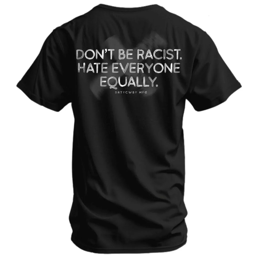 One Revolver Surfboards - Don't Be Racist. Hate Everyone Equally Men's T-Shirt GRAPHIC T-SHIRT