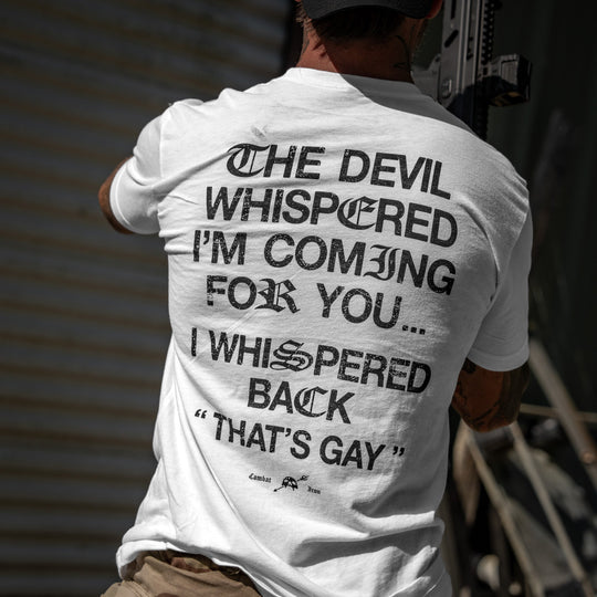 The Devil Whispered I’m Coming For You Men’s Graphic T-Shirt