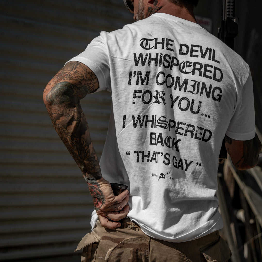 The Devil Whispered I’m Coming For You Men’s Graphic T-Shirt