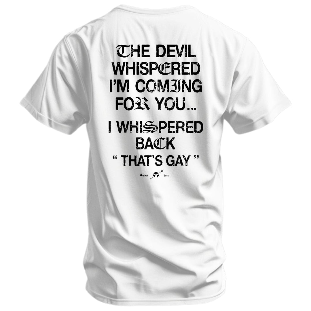 The Devil Whispered I’m Coming For You Men’s Graphic T-Shirt