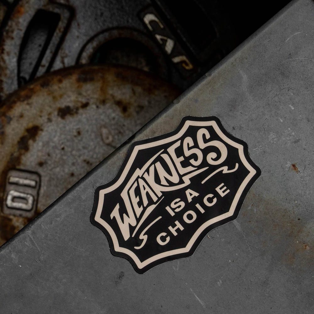Weakness Is A Choice Decal Sticker - One Revolver Surfboards