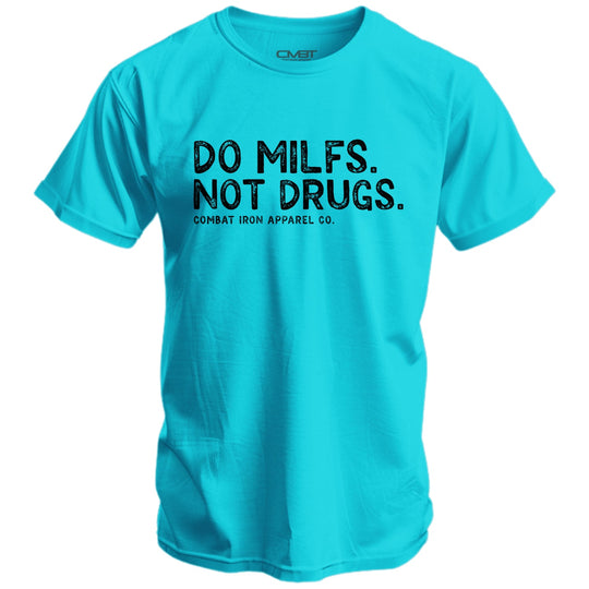 Do Milfs. Not Drugs. Men's T-Shirt