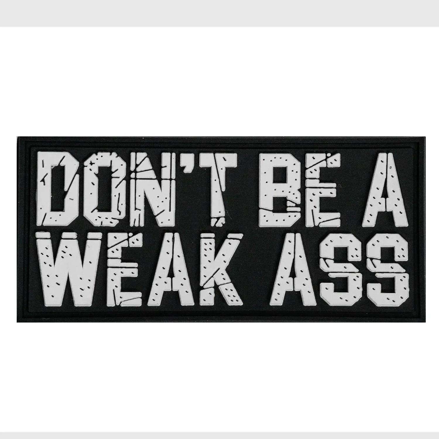 One Revolver Surfboards - Don't Be A Weak Ass PVC Patch PVC VELCRO PATCH