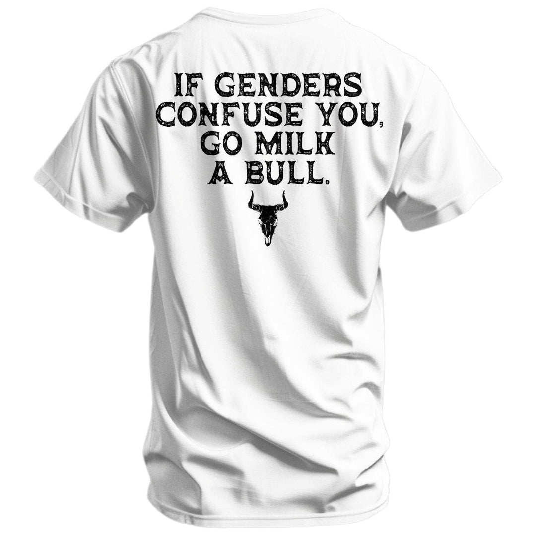 If Genders Confuse You, Go Milk a Bull Men's T-Shirt - One Revolver Surfboards