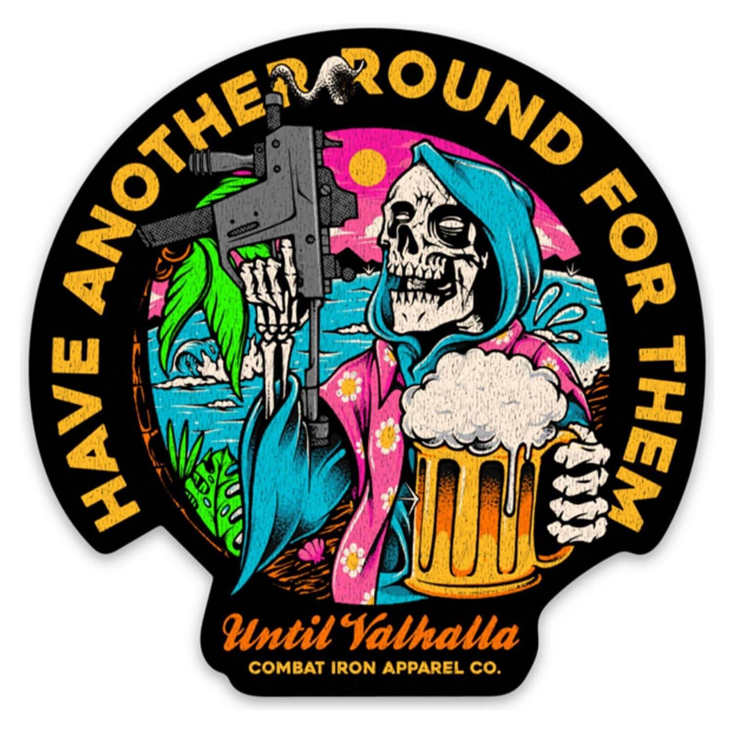 HAVE ANOTHER ROUND FOR THEM UNTIL VALHALLA DECAL - One Revolver Surfboards