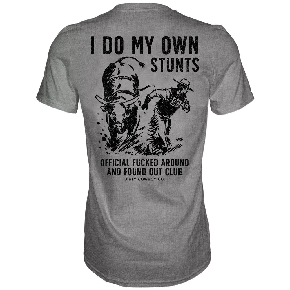 I Do My Own Stunts | Official F*cked Around Found Out Club Men's T-Shirt | DRTYCWBY - GRAPHIC T-SHIRT - One Revolver Surfboards