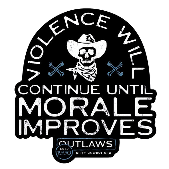 Violence Will Continue Until Morale Improves Decal Sticker
