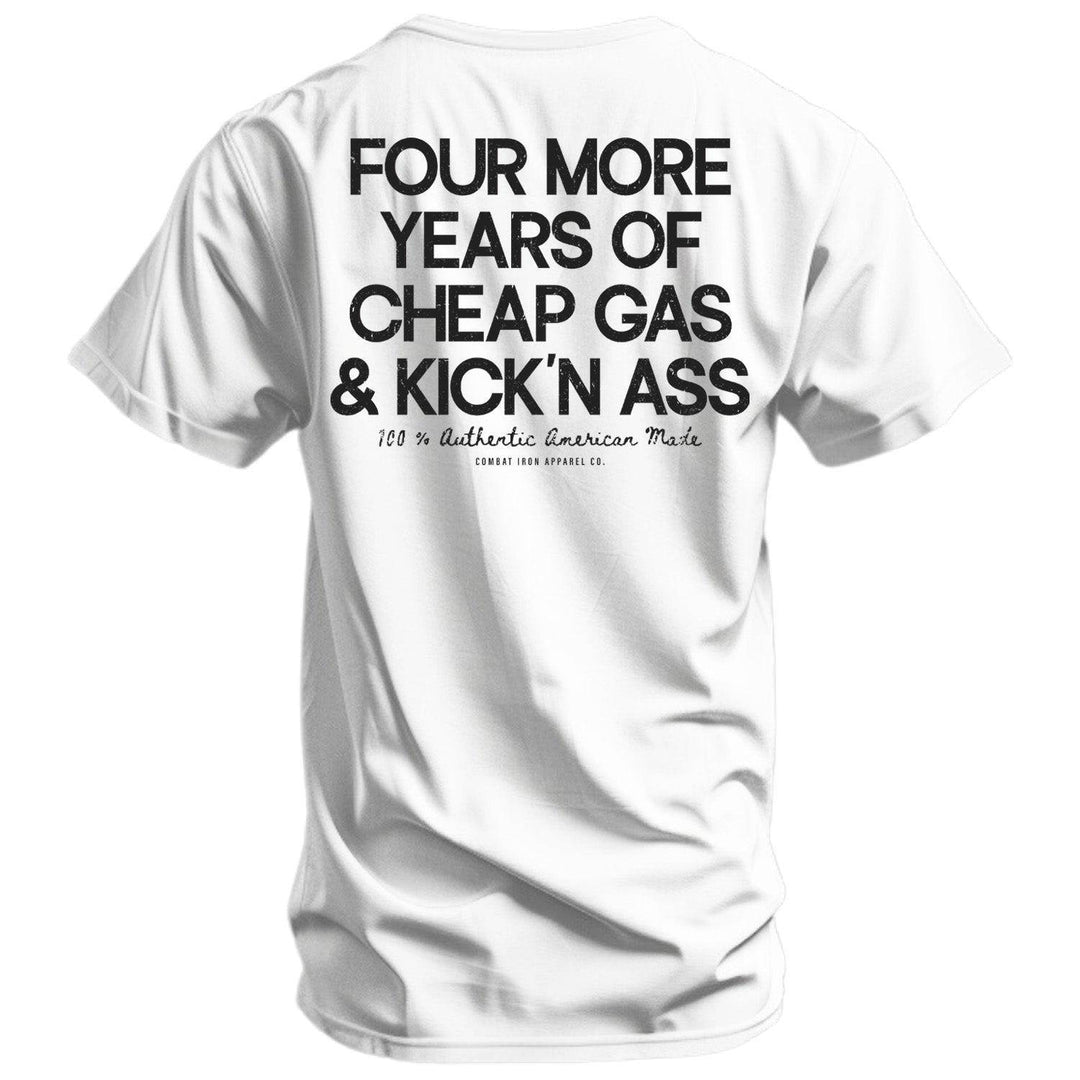 Four More Years Of Cheap Gas & Kicking Ass President Trump Men's T-Shirt - One Revolver Surfboards