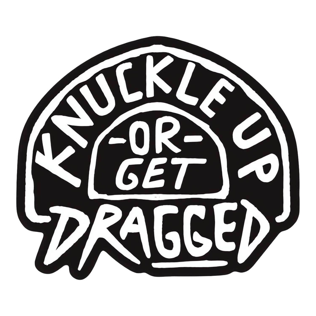 Knuckle Up or Get Dragged Decal Sticker - One Revolver Surfboards