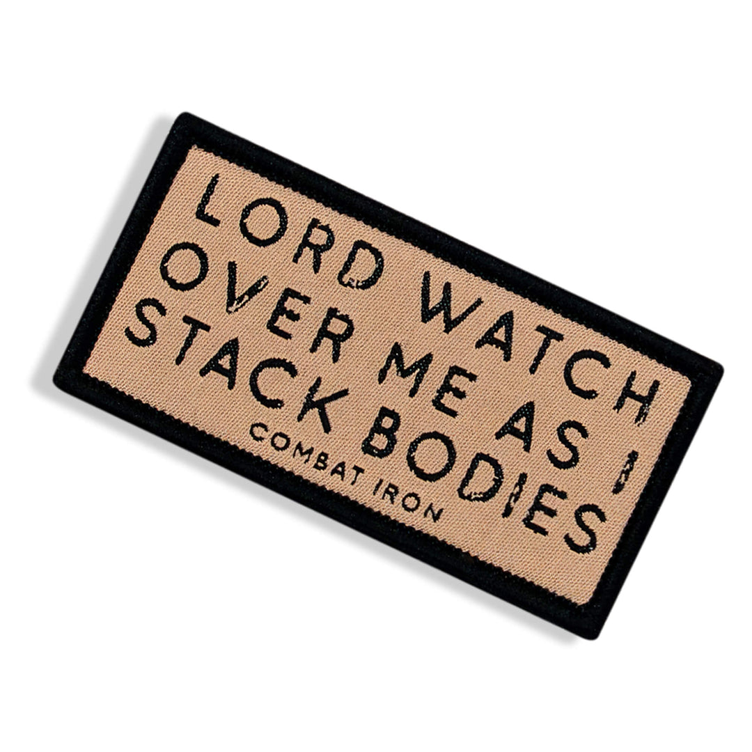 Lord Watch Over Me As I Stack Bodies Soft Velcro Patch