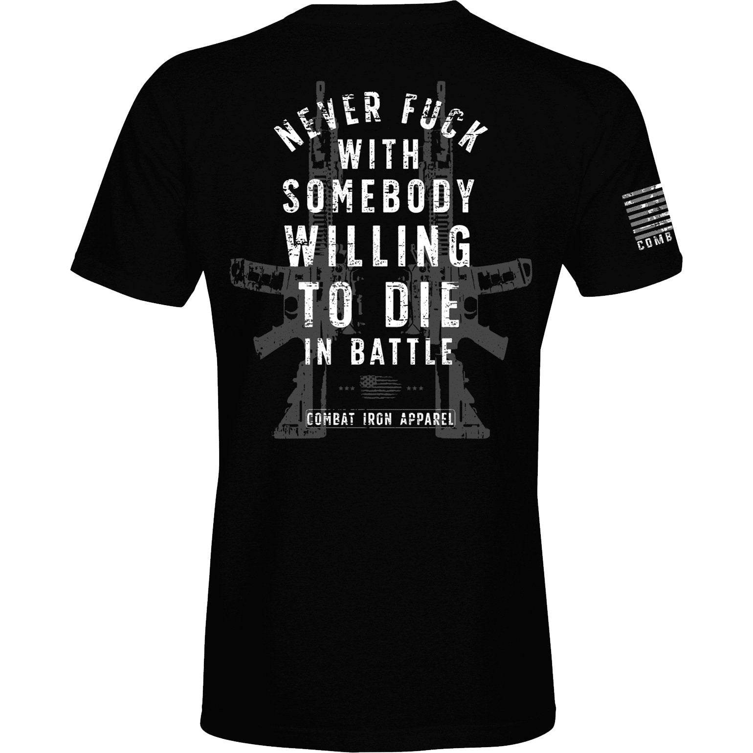 Never Fuck With Somebody Willing To Die In Battle Patriotic Edition Men's T-Shirt - One Revolver Surfboards
