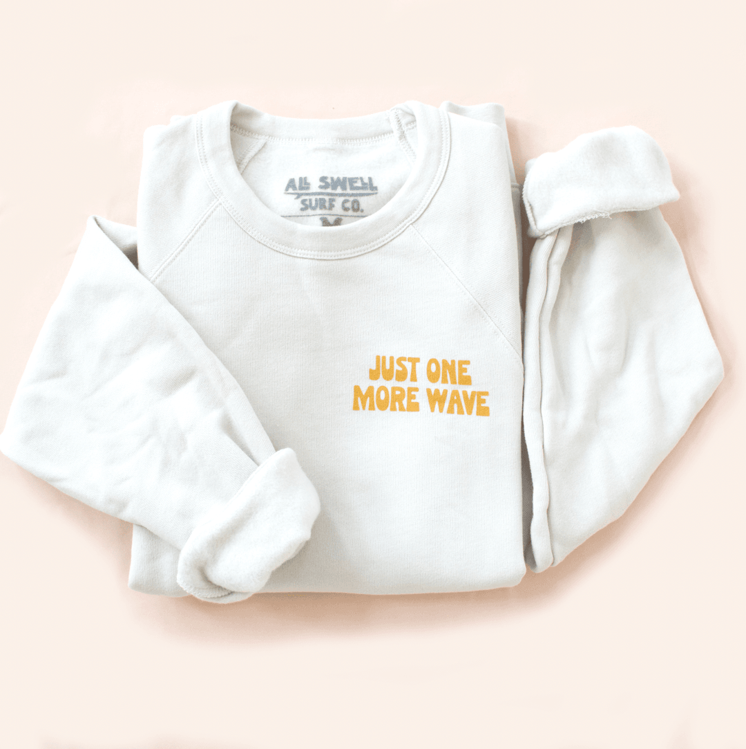Just One More Wave Adult Sweatshirt - One Revolver Surfboards