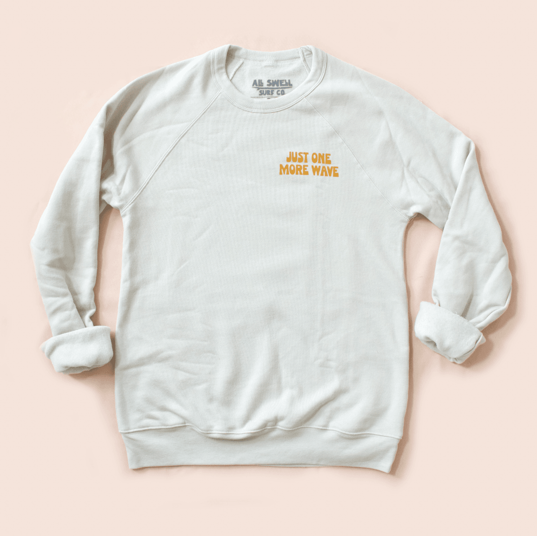Just One More Wave Adult Sweatshirt - sweatshirt - One Revolver Surfboards