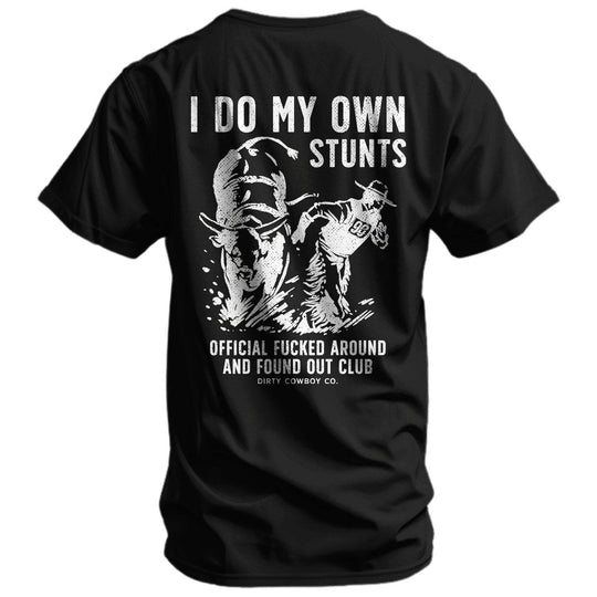 I Do My Own Stunts | Official F*cked Around Found Out Club Men's T-Shirt | DRTYCWBY - GRAPHIC T-SHIRT - One Revolver Surfboards