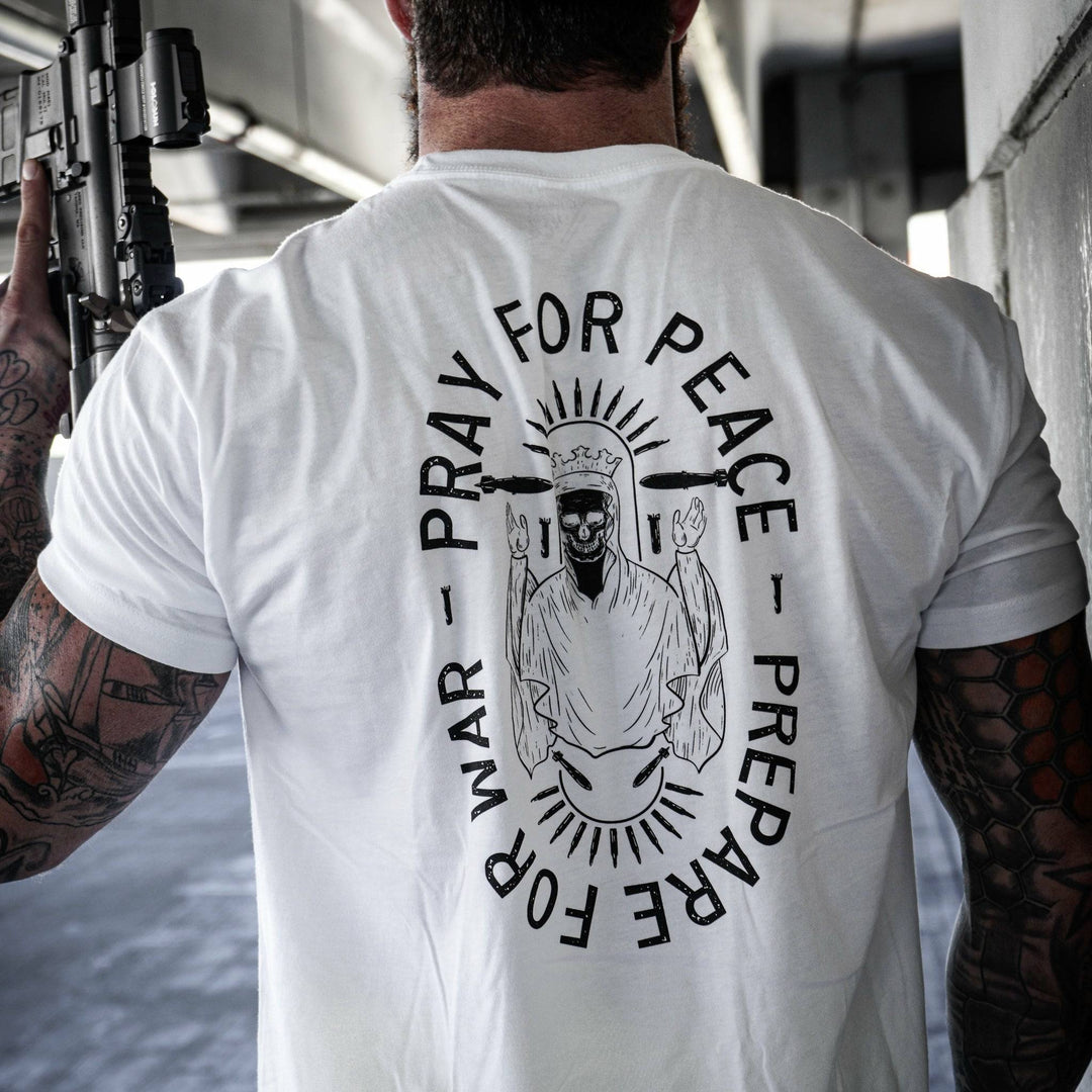 Pray For Peace. Prepare For War. Men&