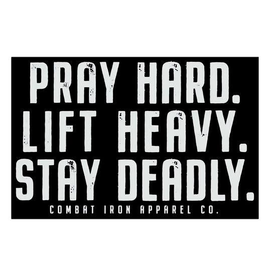 Pray Hard. Life Heavy. Stay Deadly. Decal