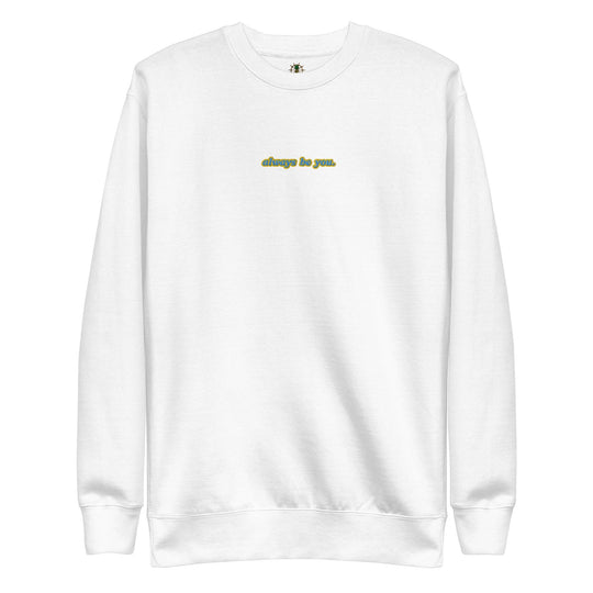 Women's Premium Always Be You Sweatshirt - One Revolver Surfboards
