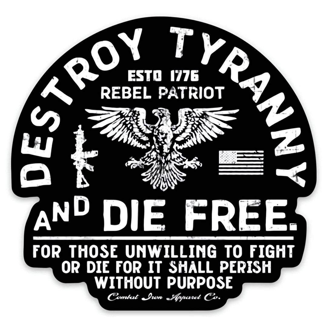 Destroy Tyranny and Die Free Decal Sticker - One Revolver Surfboards