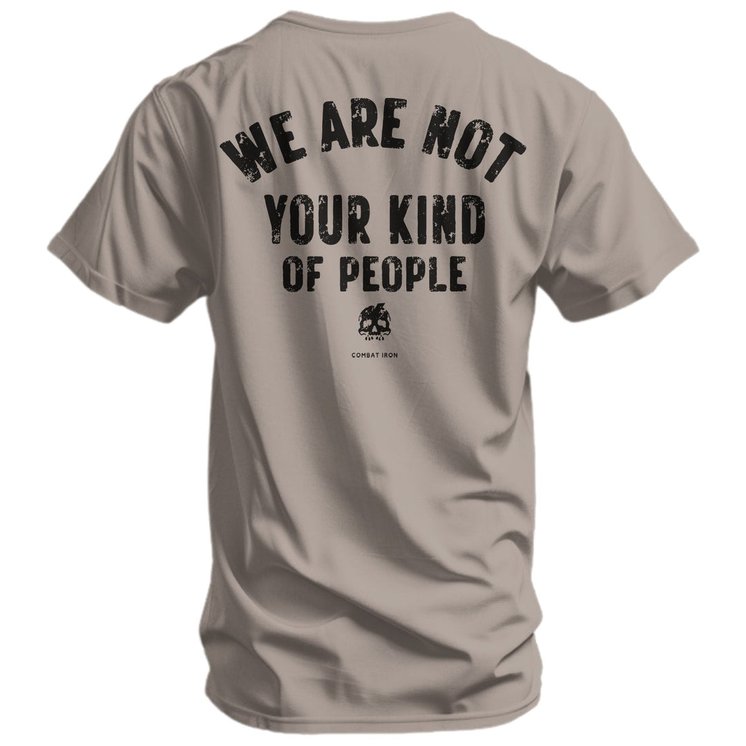 We Are Not Your Kind Of People Men&