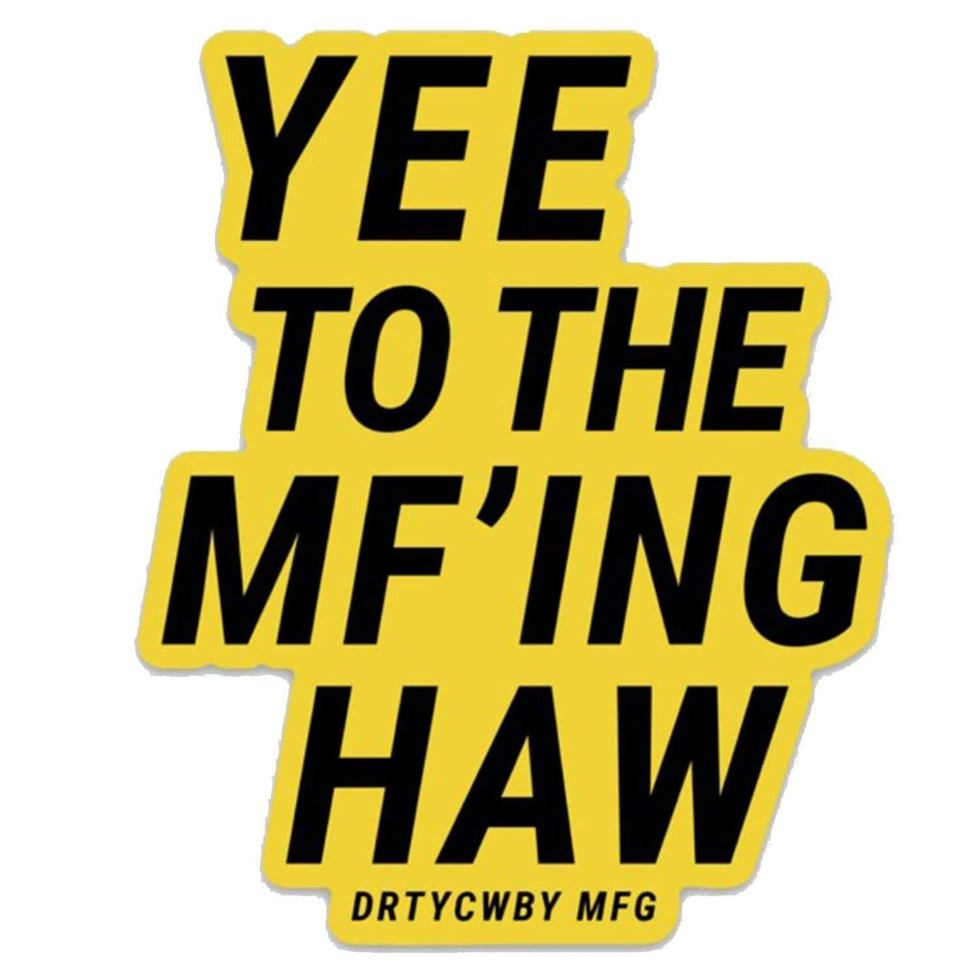 Yee to the MF'ing Haw Decal - One Revolver Surfboards